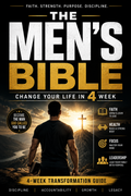 The Men’s Bible: Change Your Life in 4 Weeks -Digital self-improvement eBook for men